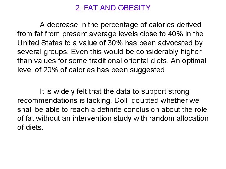 2. FAT AND OBESITY A decrease in the percentage of calories derived from fat