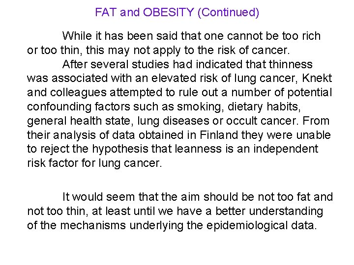 FAT and OBESITY (Continued) While it has been said that one cannot be too