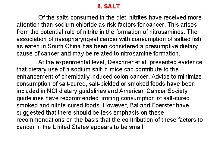 6. SALT Of the salts consumed in the diet, nitrites have received more attention