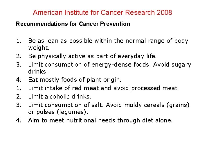 American Institute for Cancer Research 2008 Recommendations for Cancer Prevention 1. 2. 3. 4.