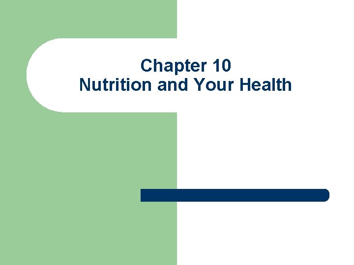Chapter 10 Nutrition and Your Health 
