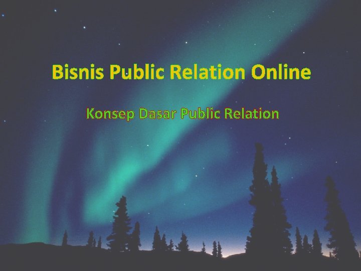 Bisnis Public Relation Online Konsep Dasar Public Relation 