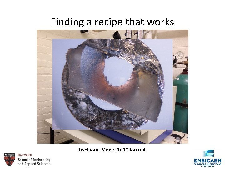 Finding a recipe that works Fischione Model 1010 Ion mill 