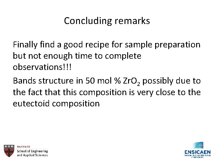 Concluding remarks Finally find a good recipe for sample preparation but not enough time