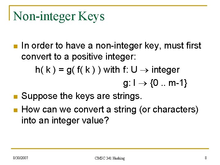 Non-integer Keys n n n In order to have a non-integer key, must first