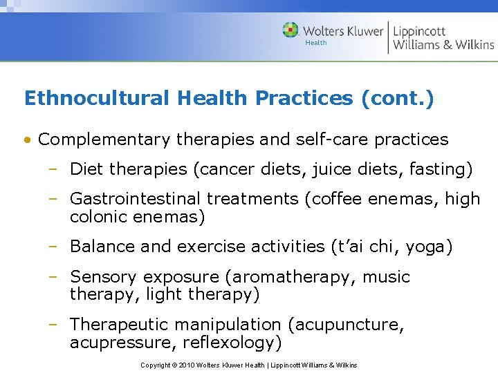 Ethnocultural Health Practices (cont. ) • Complementary therapies and self-care practices – Diet therapies