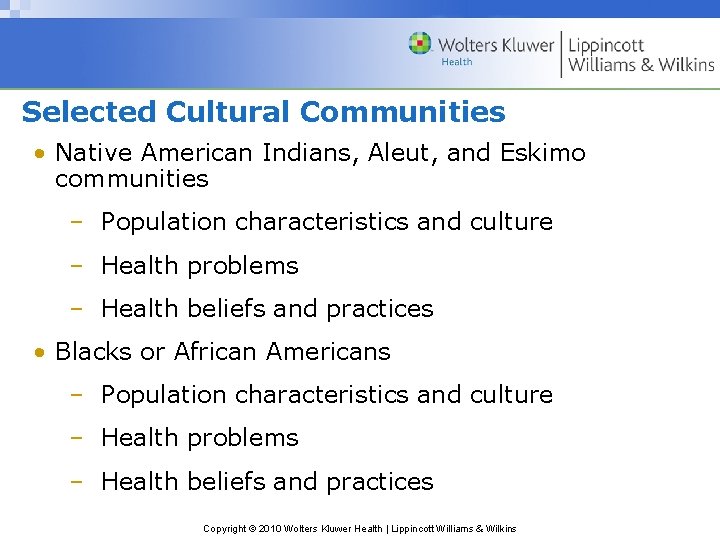 Selected Cultural Communities • Native American Indians, Aleut, and Eskimo communities – Population characteristics