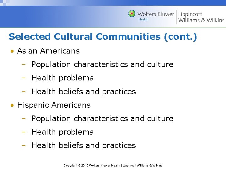 Selected Cultural Communities (cont. ) • Asian Americans – Population characteristics and culture –