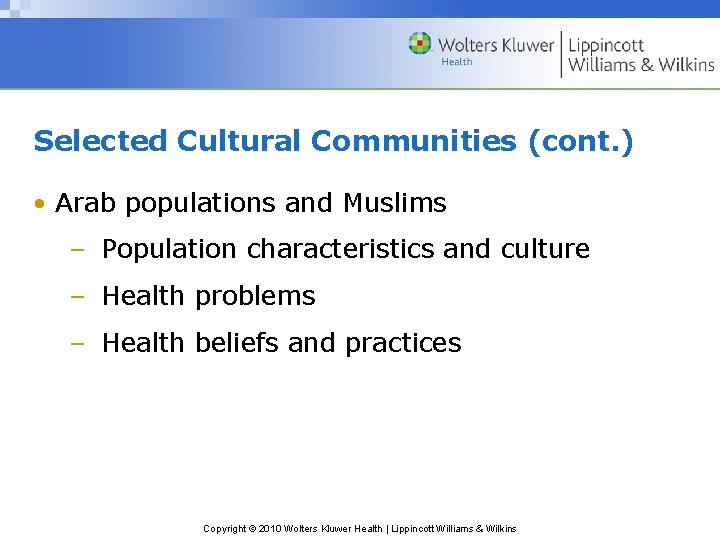 Selected Cultural Communities (cont. ) • Arab populations and Muslims – Population characteristics and