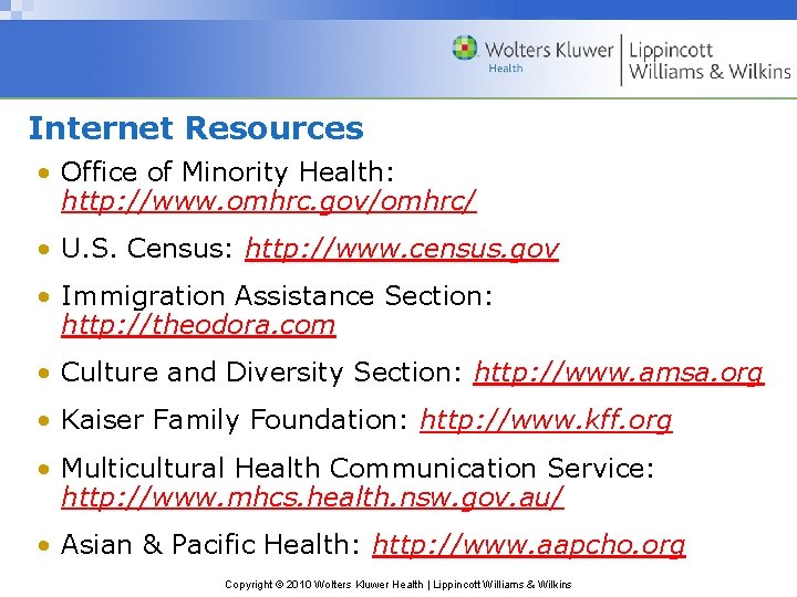 Internet Resources • Office of Minority Health: http: //www. omhrc. gov/omhrc/ • U. S.