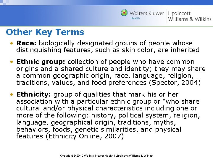 Other Key Terms • Race: biologically designated groups of people whose distinguishing features, such