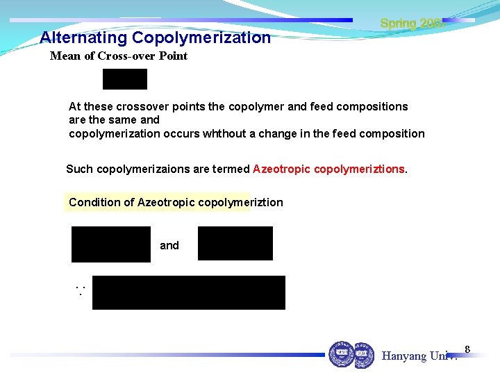 Alternating Copolymerization Spring 2007 Mean of Cross-over Point At these crossover points the copolymer
