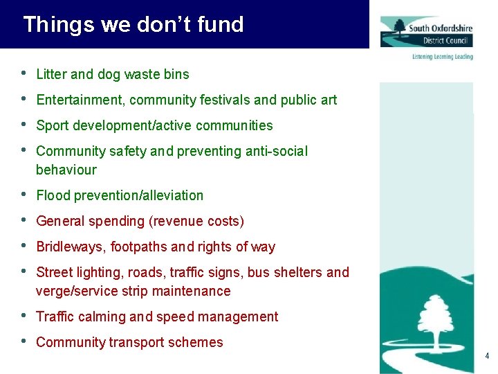 Things we don’t fund • • Litter and dog waste bins • • Flood