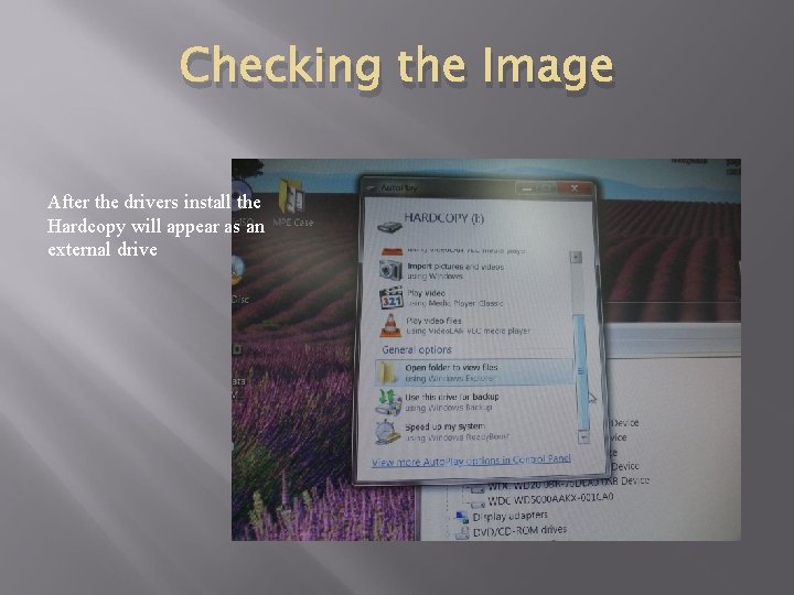 Checking the Image After the drivers install the Hardcopy will appear as an external