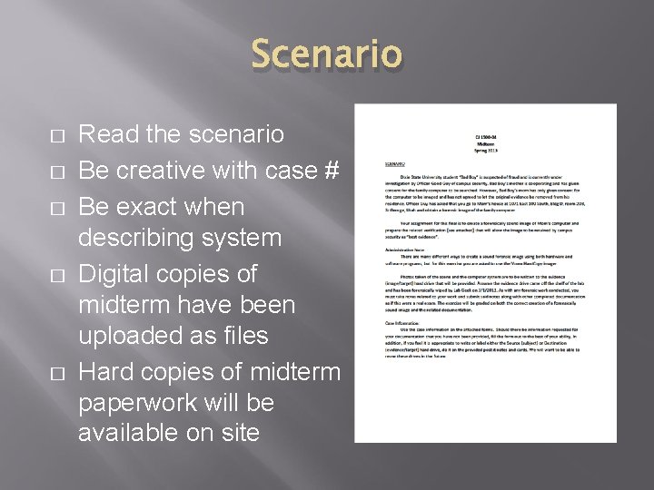 Scenario � � � Read the scenario Be creative with case # Be exact