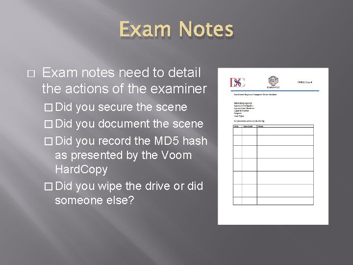 Exam Notes � Exam notes need to detail the actions of the examiner �