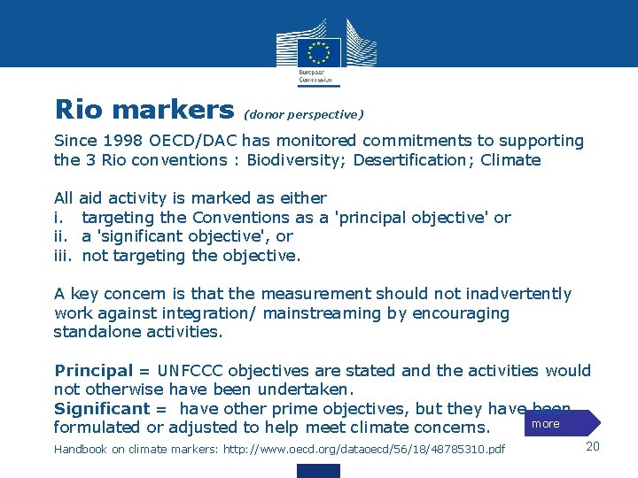 Rio markers (donor perspective) Since 1998 OECD/DAC has monitored commitments to supporting the 3
