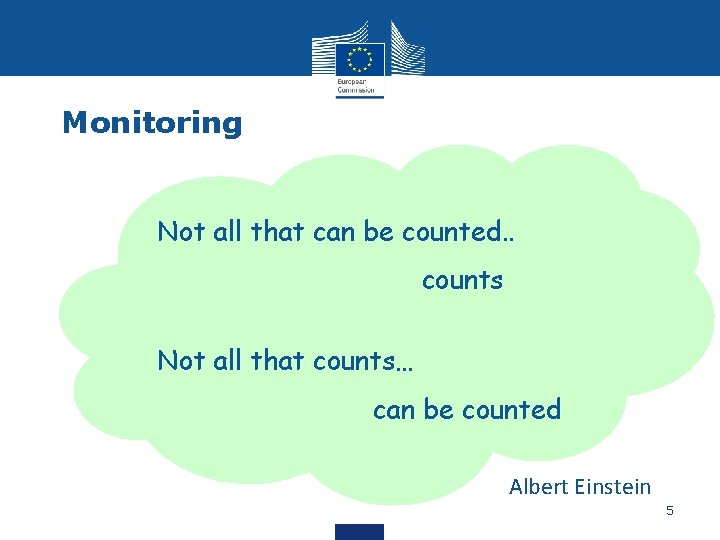 Monitoring Not all that can be counted. . counts Not all that counts… can