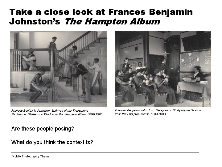 Take a close look at Frances Benjamin Johnston’s The Hampton Album Frances Benjamin Johnston.
