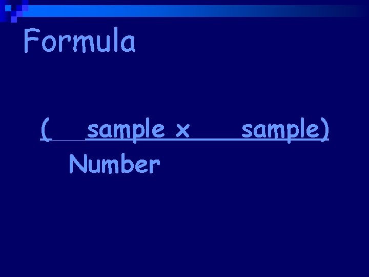 Formula (1 st sample x 2 nd sample) Number recaptured 