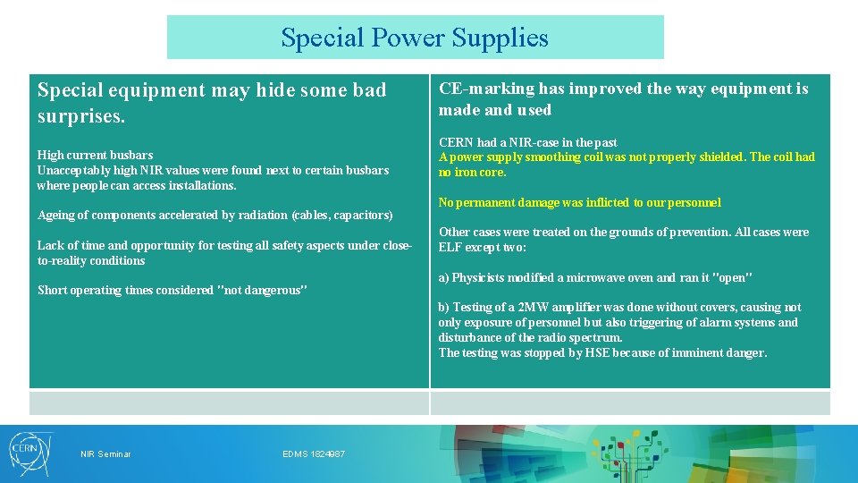 Special Power Supplies Special equipment may hide some bad surprises. High current busbars Unacceptably