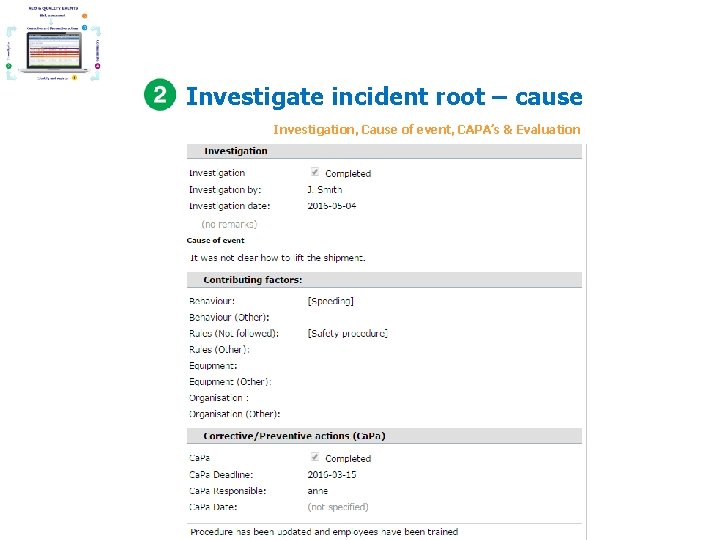 Investigate incident root – cause Investigation, Cause of event, CAPA’s & Evaluation Investigate incident root – cause Investigation, Cause of event, CAPA’s & Evaluation
