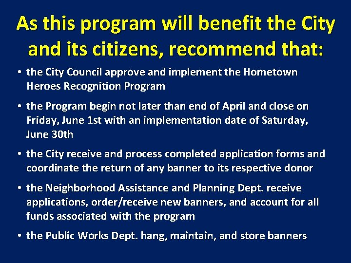 As this program will benefit the City and its citizens, recommend that: • the
