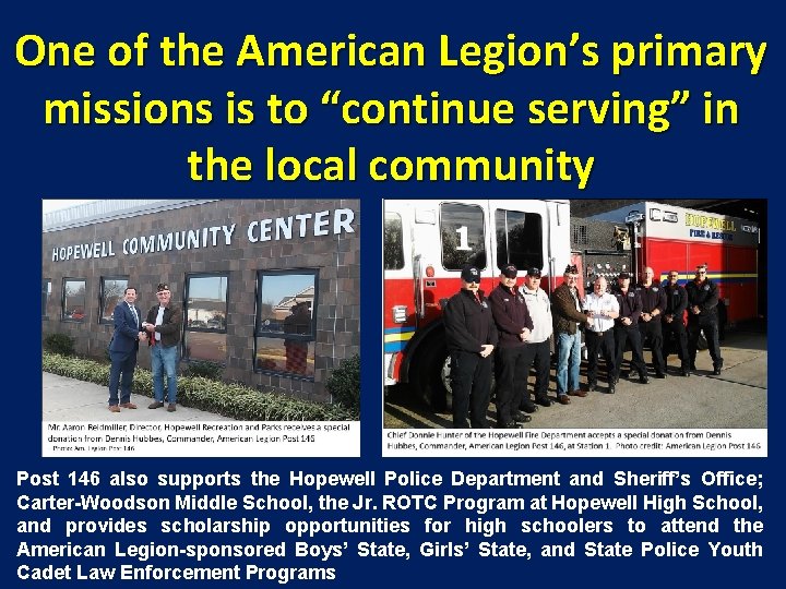 One of the American Legion’s primary missions is to “continue serving” in the local