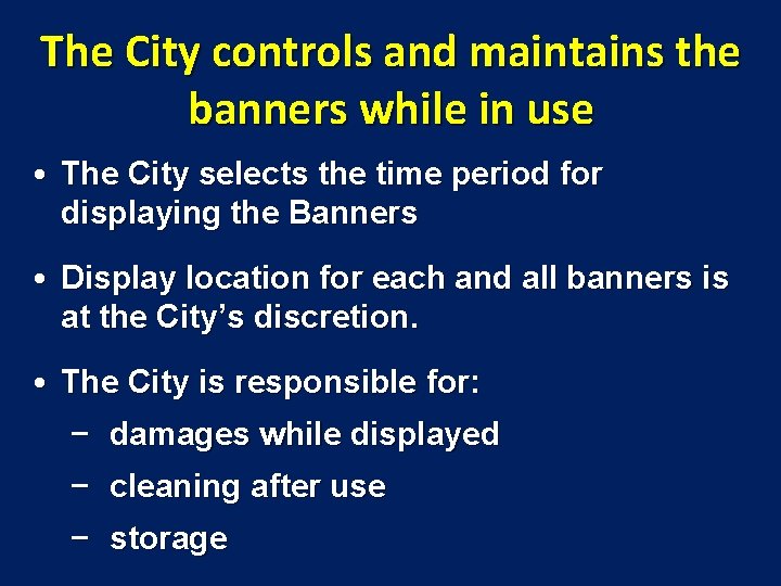 The City controls and maintains the banners while in use • The City selects