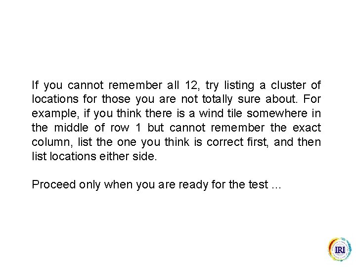 If you cannot remember all 12, try listing a cluster of locations for those