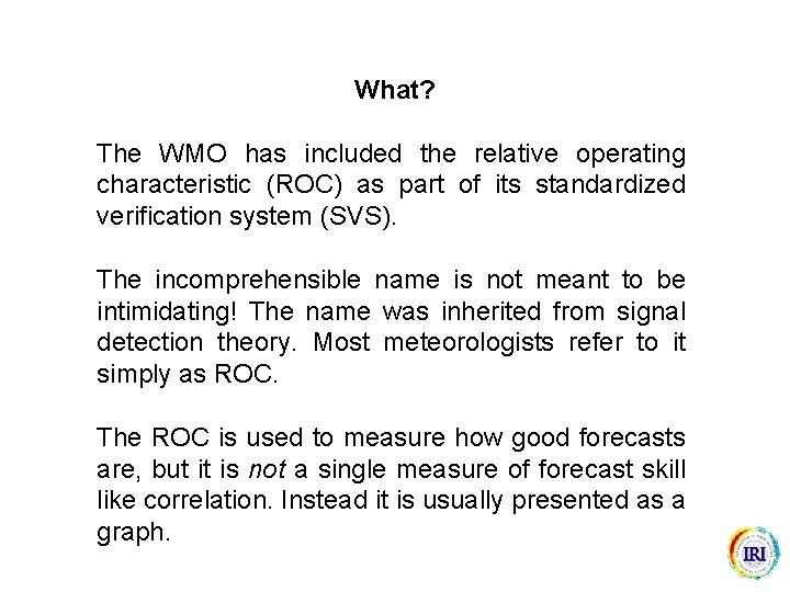 What? The WMO has included the relative operating characteristic (ROC) as part of its