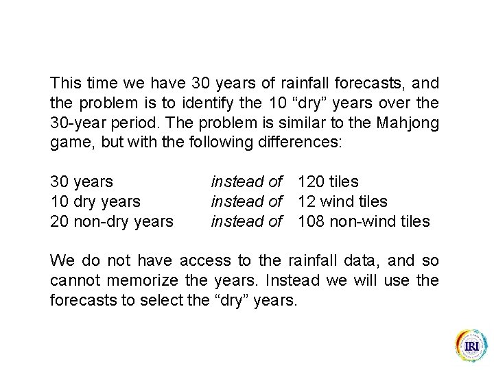 This time we have 30 years of rainfall forecasts, and the problem is to