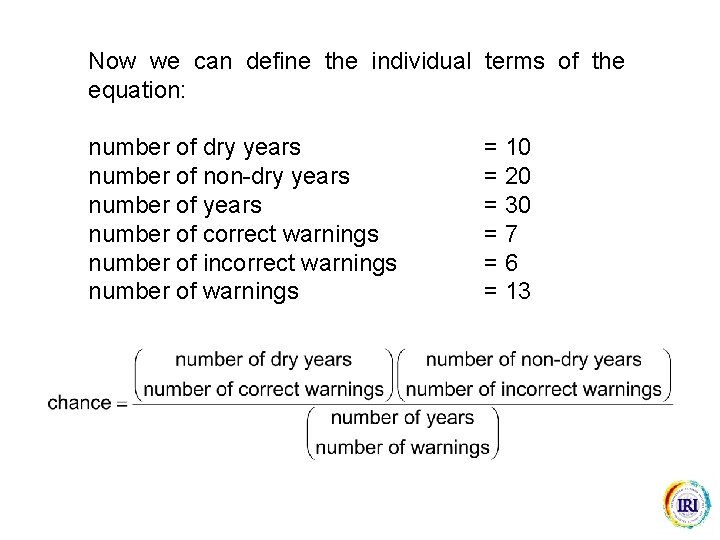 Now we can define the individual terms of the equation: number of dry years