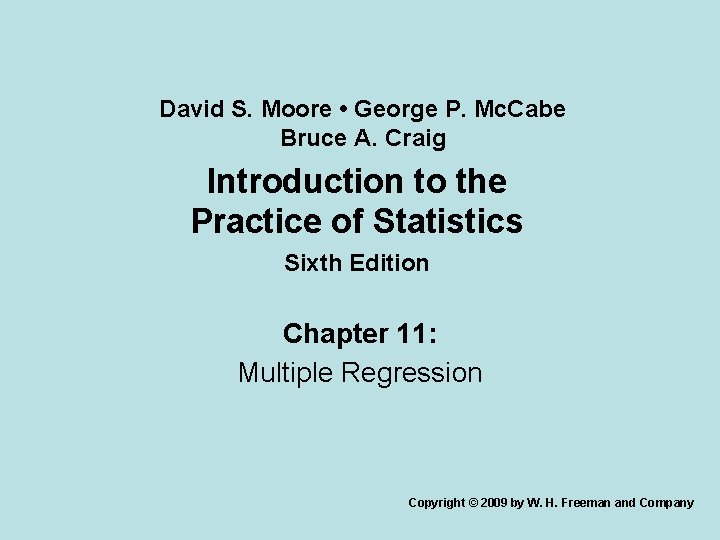 David S. Moore • George P. Mc. Cabe Bruce A. Craig Introduction to the