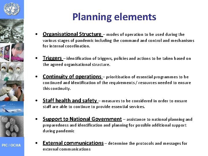 Planning elements • Organisational Structure – modes of operation to be used during the