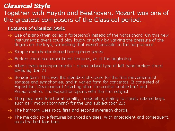 Classical Style Together with Haydn and Beethoven, Mozart was one of the greatest composers