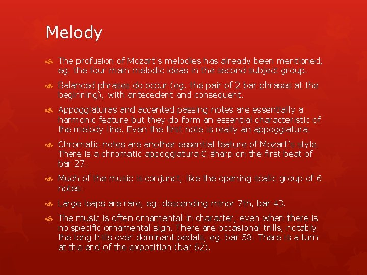 Melody The profusion of Mozart’s melodies has already been mentioned, eg. the four main Melody The profusion of Mozart’s melodies has already been mentioned, eg. the four main