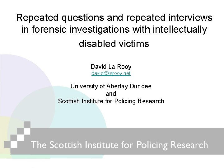 Repeated questions and repeated interviews in forensic investigations with intellectually disabled victims David La Repeated questions and repeated interviews in forensic investigations with intellectually disabled victims David La