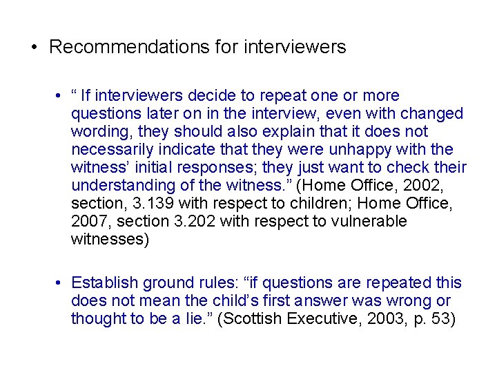  • Recommendations for interviewers • “ If interviewers decide to repeat one or