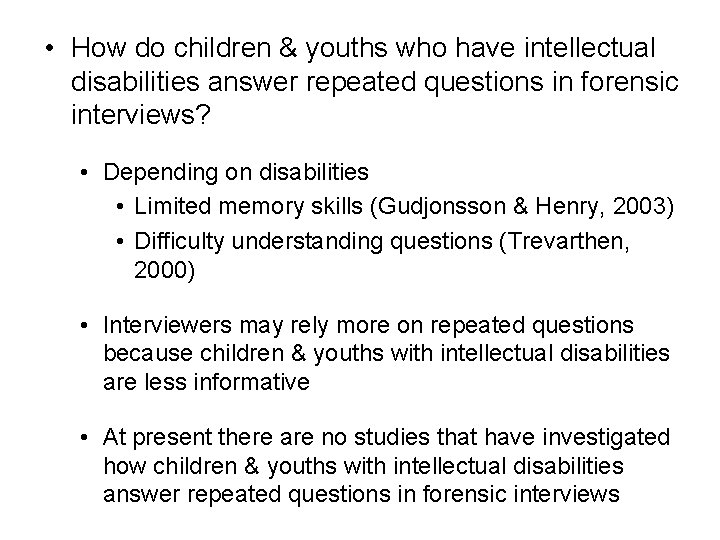 • How do children & youths who have intellectual disabilities answer repeated questions • How do children & youths who have intellectual disabilities answer repeated questions