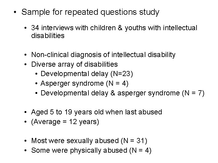  • Sample for repeated questions study • 34 interviews with children & youths