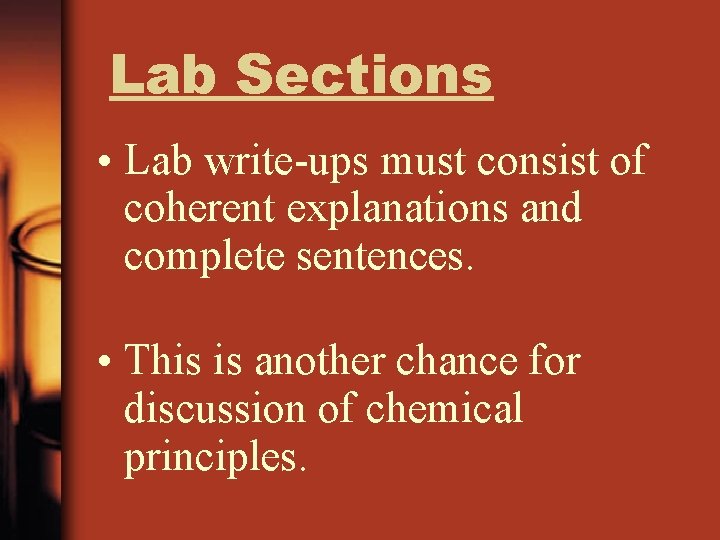 Lab Sections • Lab write-ups must consist of coherent explanations and complete sentences. •