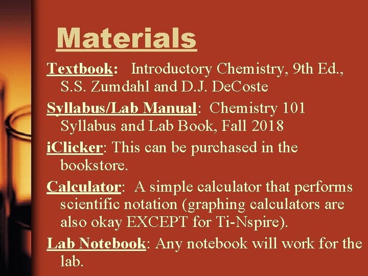 Materials Textbook: Introductory Chemistry, 9 th Ed. , S. S. Zumdahl and D. J.