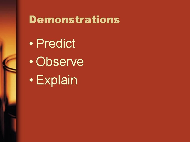 Demonstrations • Predict • Observe • Explain 