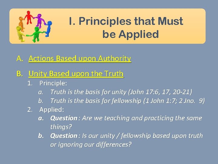 I. Principles that Must be Applied A. Actions Based upon Authority B. Unity Based