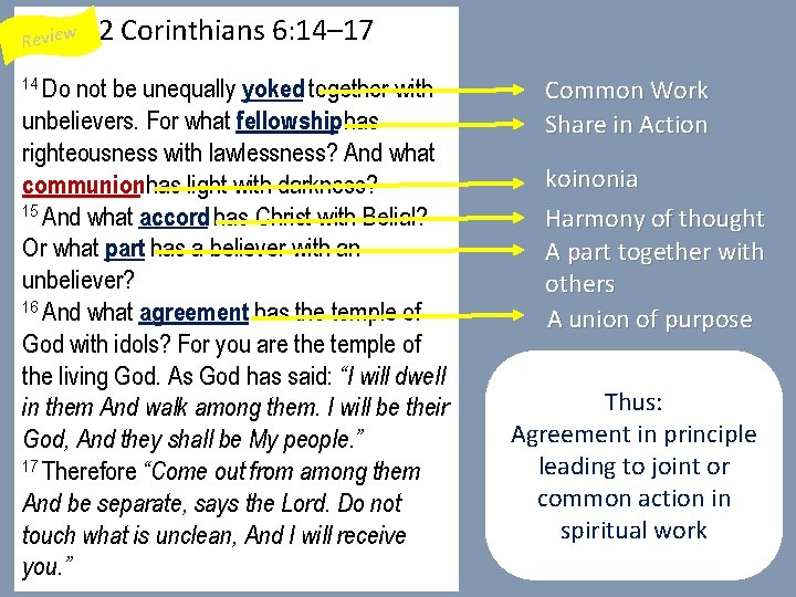 Review 2 Corinthians 6: 14– 17 14 Do not be unequally yoked together with