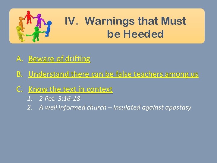 IV. Warnings that Must be Heeded A. Beware of drifting B. Understand there can