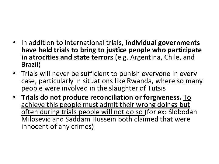  • In addition to international trials, individual governments have held trials to bring