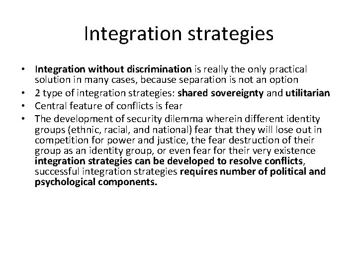 Integration strategies • Integration without discrimination is really the only practical solution in many