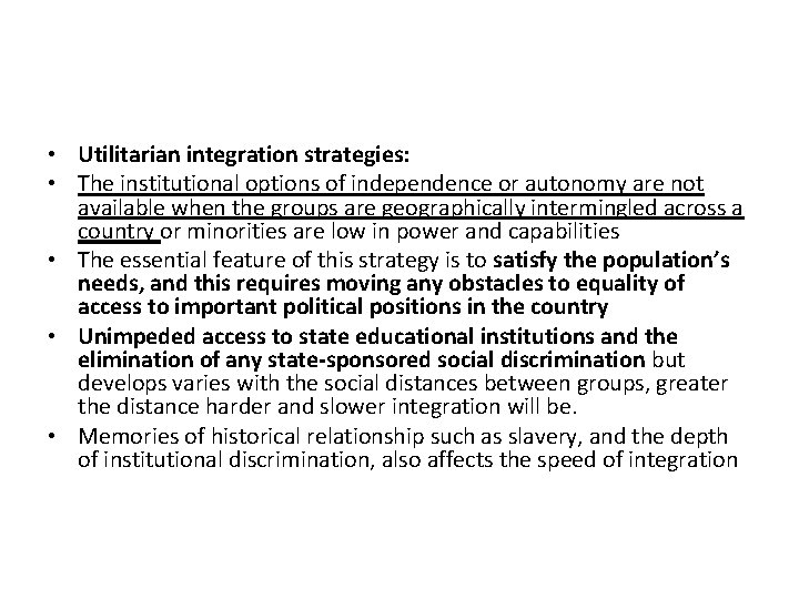  • Utilitarian integration strategies: • The institutional options of independence or autonomy are